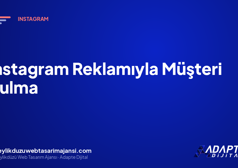 Instagram Reklamıyla Müşteri Bulma