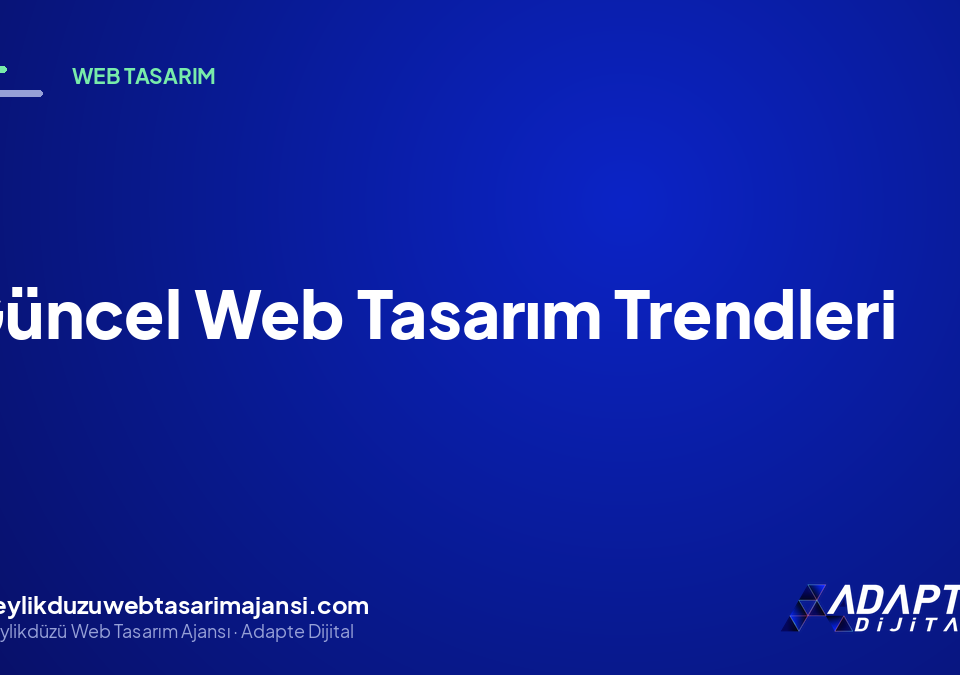 Güncel Web Tasarım Trendleri