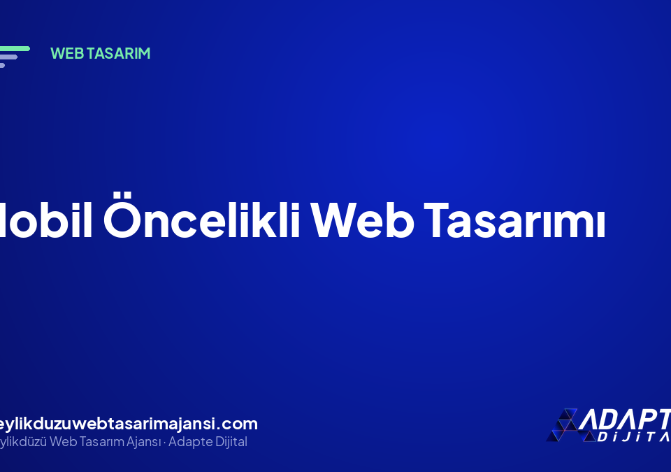 Mobil Öncelikli Web Tasarımı