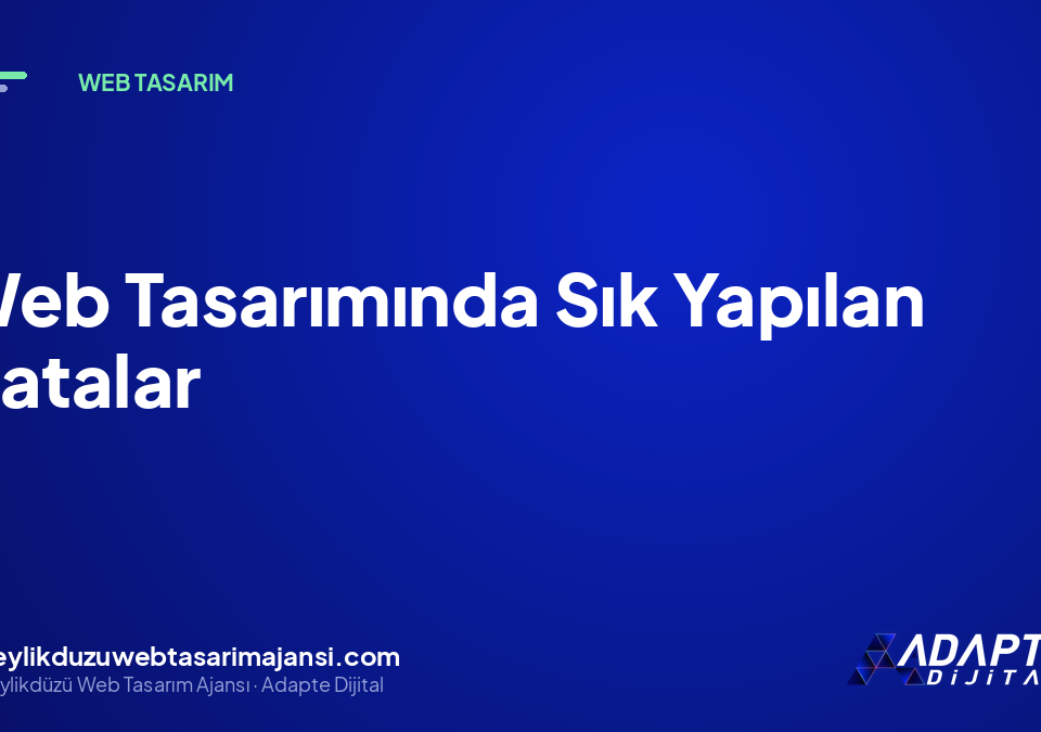 Web Tasarımında Sık Yapılan Hatalar