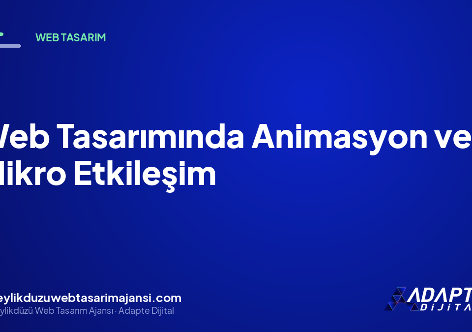 Web Tasarımında Animasyon ve Mikro Etkileşim