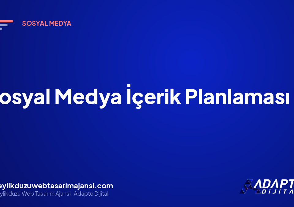 Sosyal Medya İçerik Planlaması