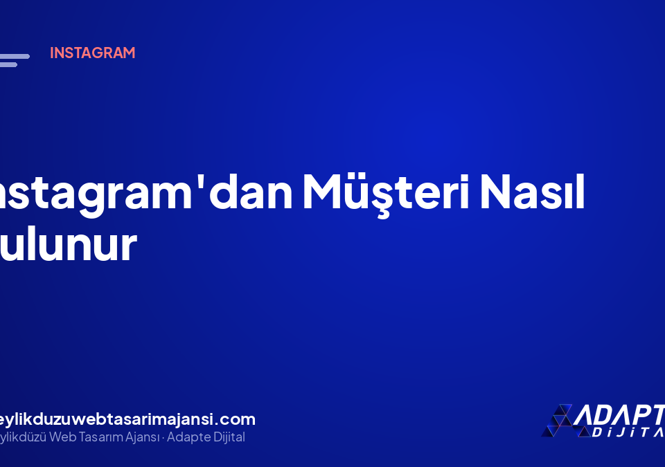 Instagram’dan Müşteri Nasıl Bulunur