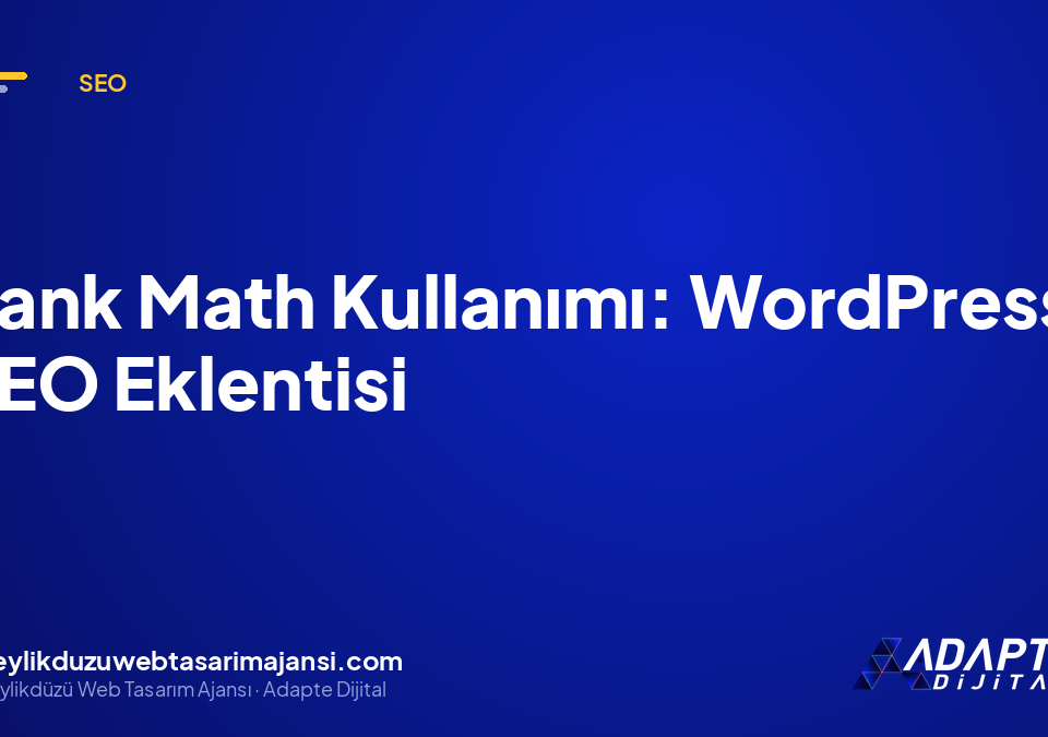 Rank Math Kullanımı: WordPress SEO Eklentisi