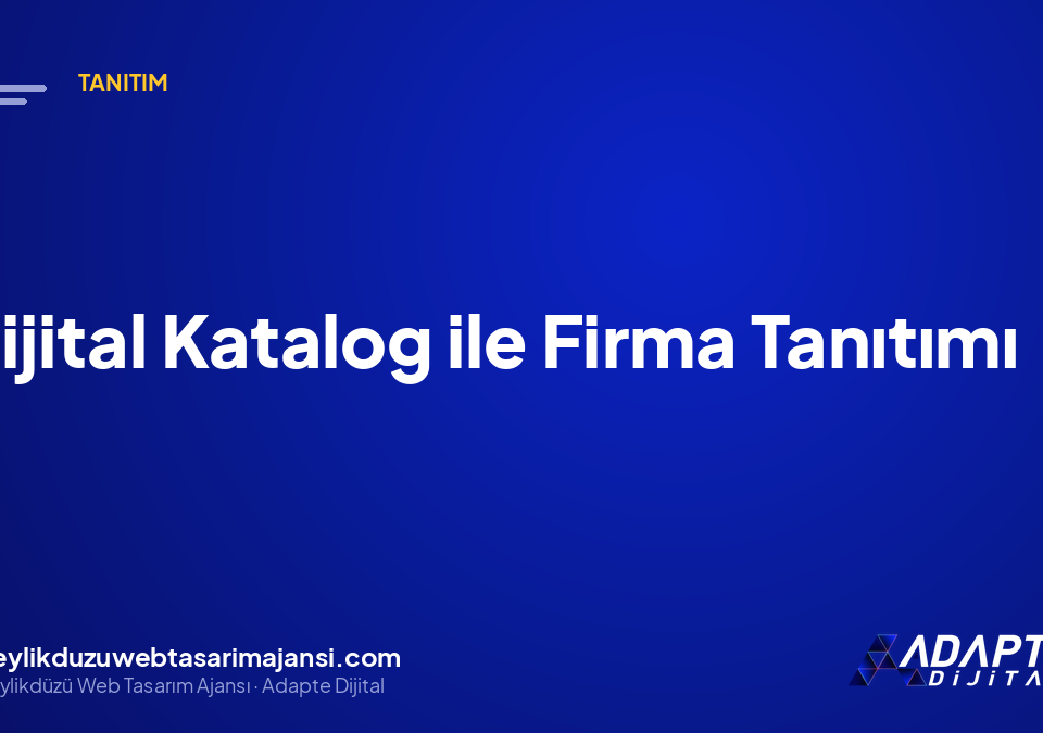 Dijital Katalog ile Firma Tanıtımı