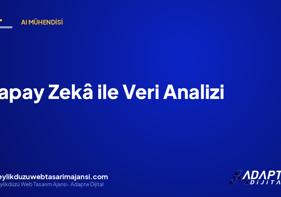 Yapay Zekâ ile Veri Analizi