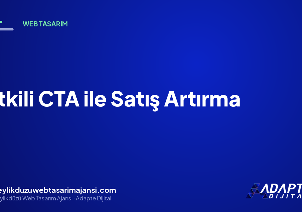 Etkili CTA ile Satış Artırma